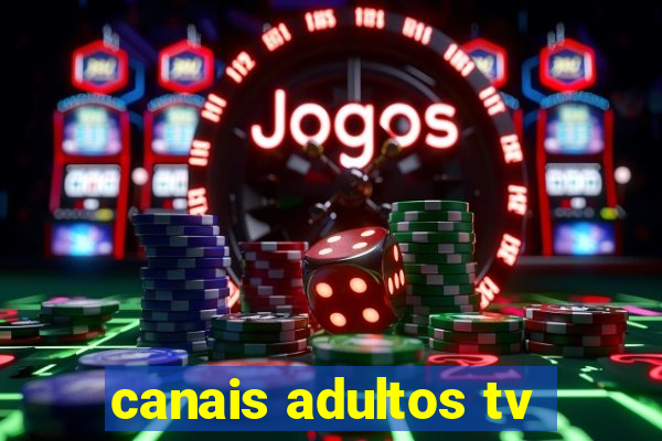 canais adultos tv