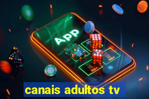 canais adultos tv