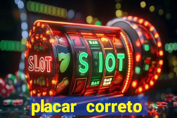 placar correto jogos de hoje