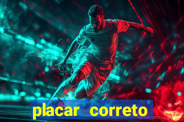 placar correto jogos de hoje