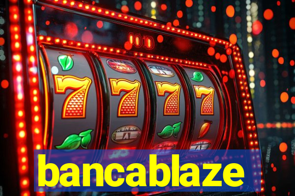 bancablaze