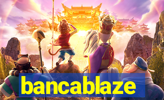 bancablaze