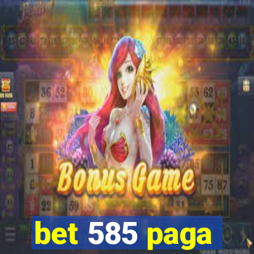 bet 585 paga