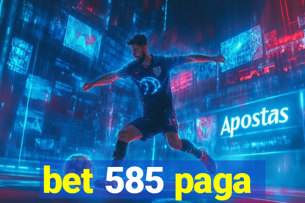 bet 585 paga