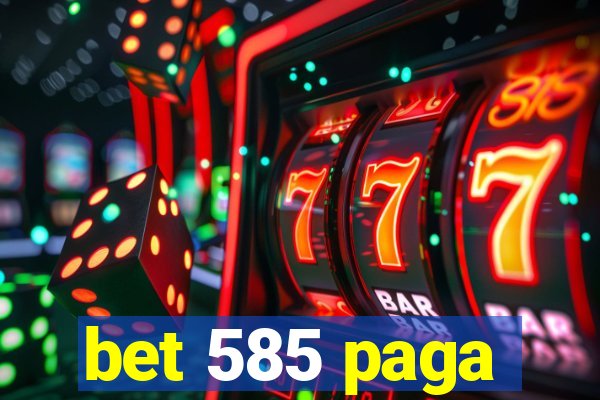 bet 585 paga