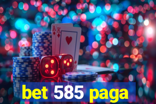 bet 585 paga