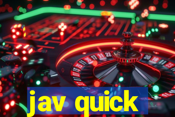 jav quick