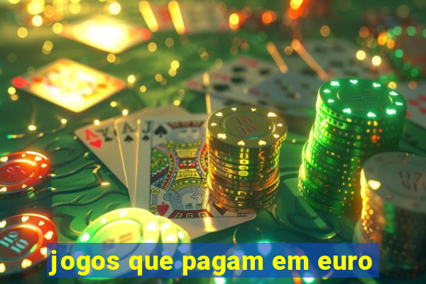 jogos que pagam em euro