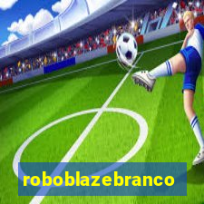 roboblazebranco