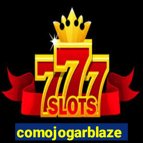 comojogarblaze