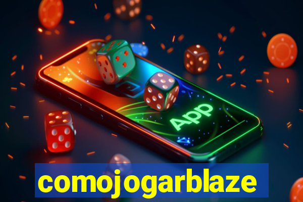 comojogarblaze