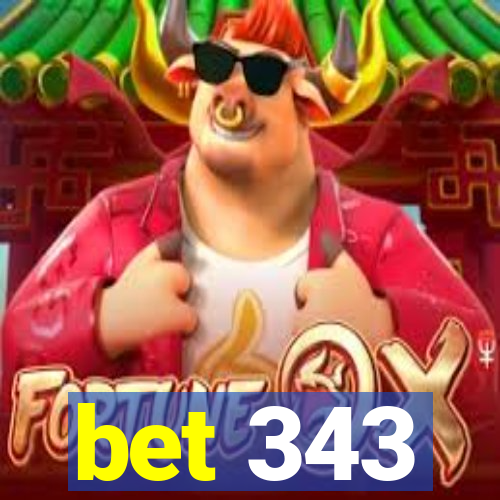 bet 343