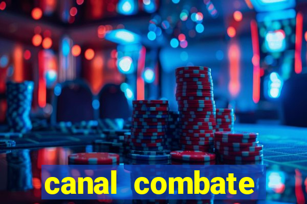 canal combate multicanais ao vivo