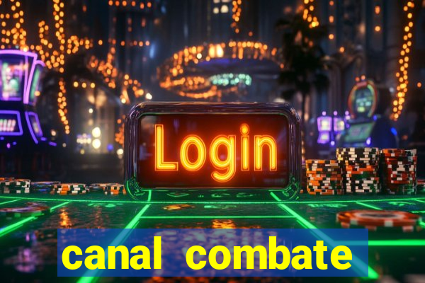 canal combate multicanais ao vivo