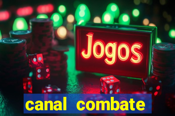 canal combate multicanais ao vivo