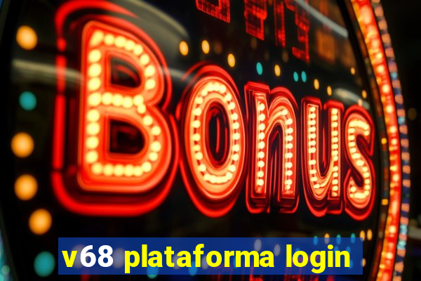 v68 plataforma login