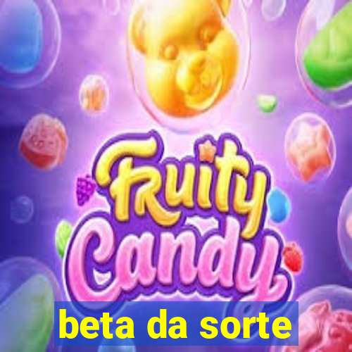 beta da sorte