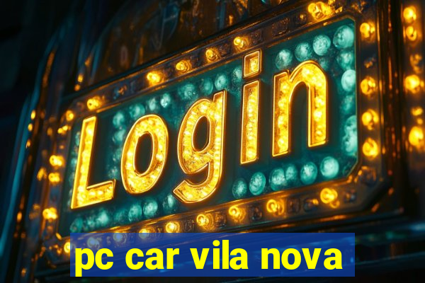 pc car vila nova