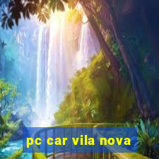 pc car vila nova