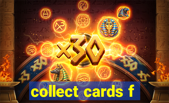 collect cards f