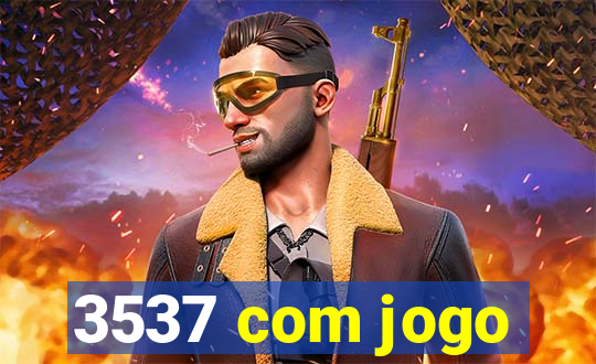 3537 com jogo