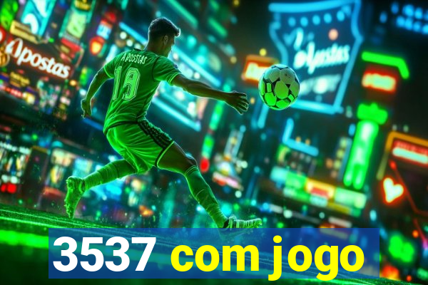 3537 com jogo