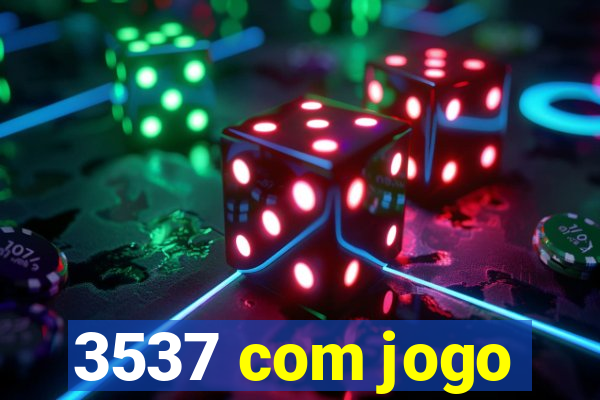 3537 com jogo