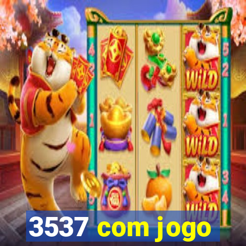 3537 com jogo