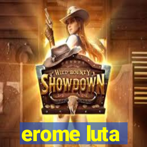 erome luta