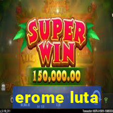 erome luta