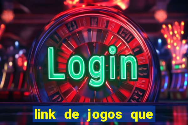 link de jogos que ganha dinheiro