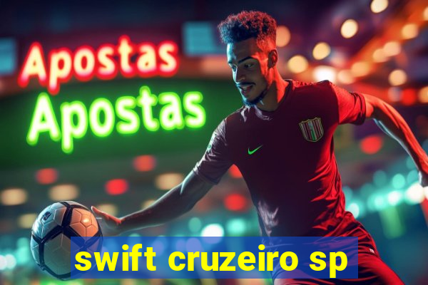 swift cruzeiro sp