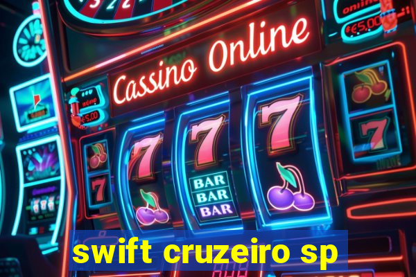 swift cruzeiro sp