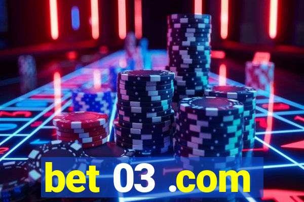 bet 03 .com