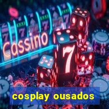 cosplay ousados