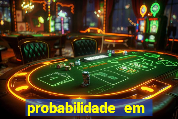 probabilidade em jogos de azar