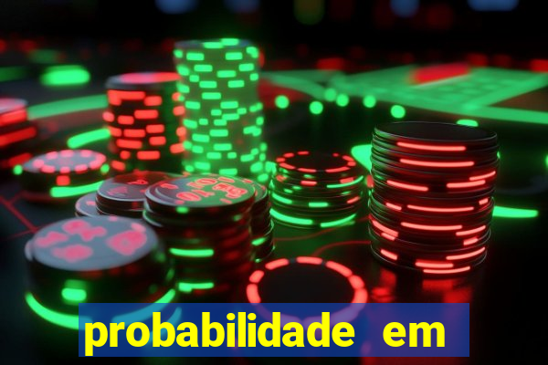 probabilidade em jogos de azar