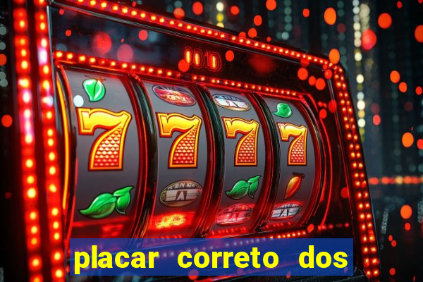 placar correto dos jogos de hoje