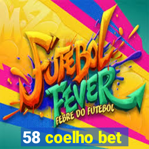 58 coelho bet