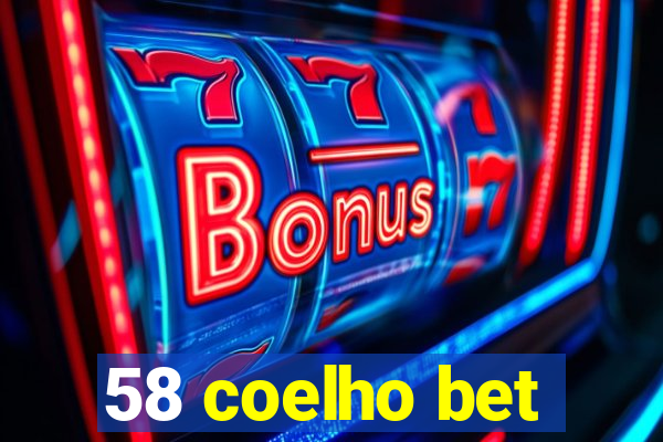 58 coelho bet