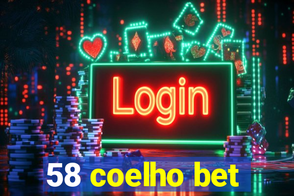 58 coelho bet