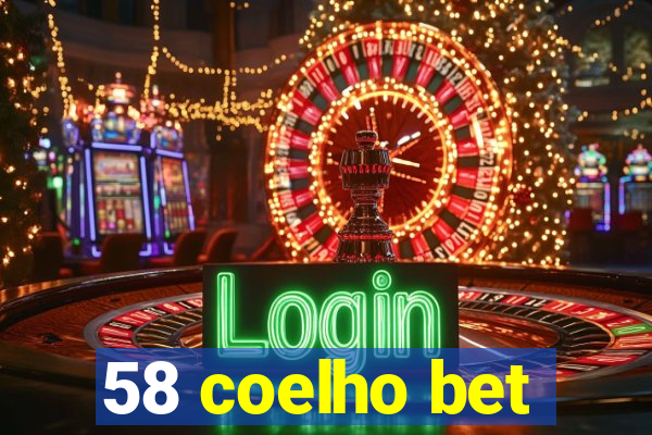 58 coelho bet