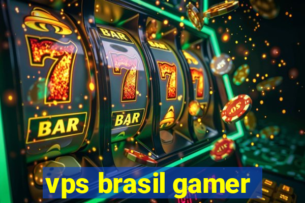 vps brasil gamer