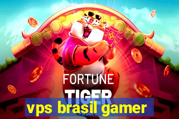 vps brasil gamer