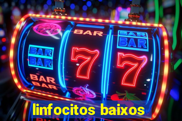 linfocitos baixos