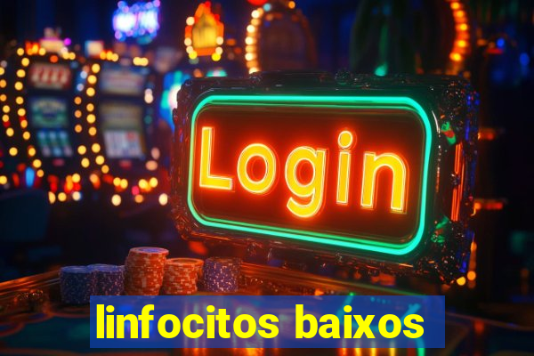 linfocitos baixos