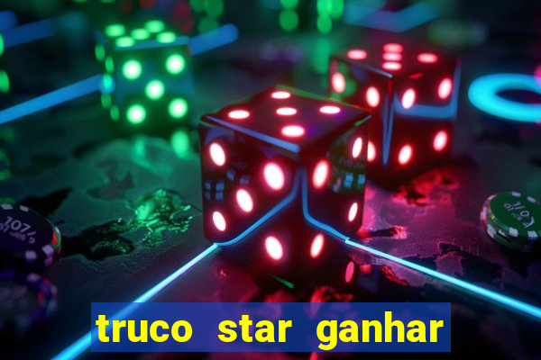 truco star ganhar dinheiro pix