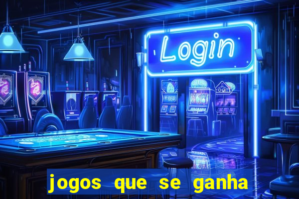 jogos que se ganha dinheiro de verdade