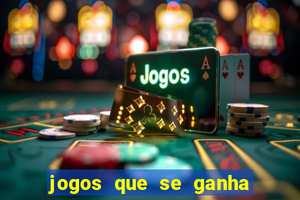 jogos que se ganha dinheiro de verdade