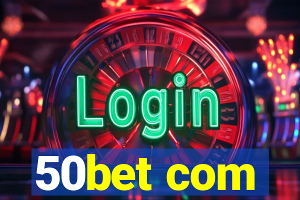 50bet com